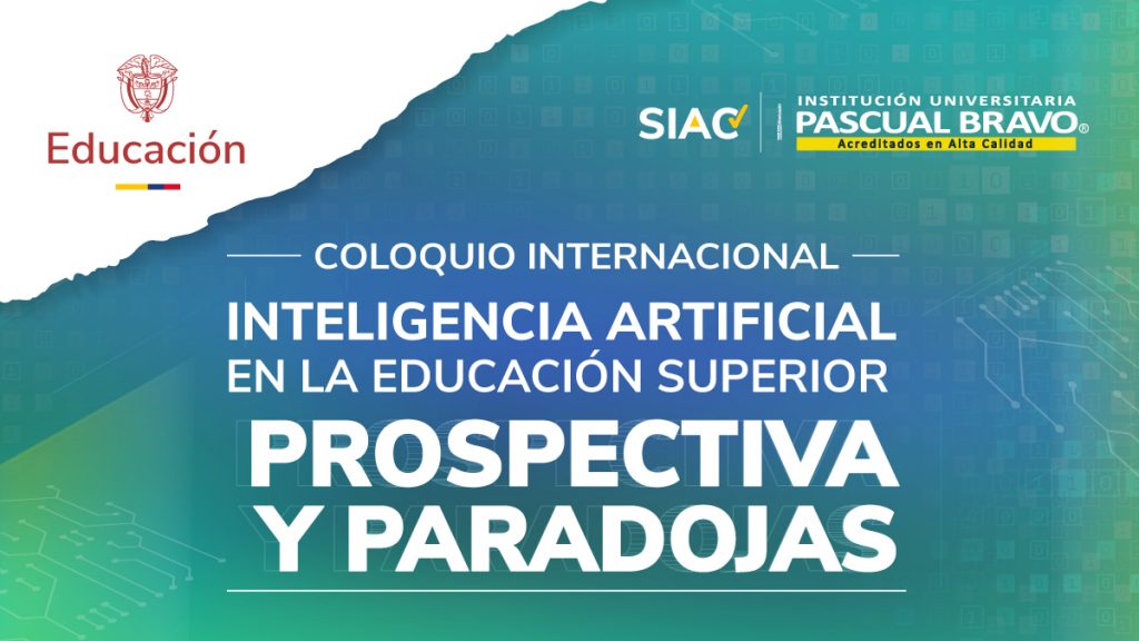 Coloquio Internacional: Inteligencia Artificial en la Educación Superior. Prospectiva y paradojas