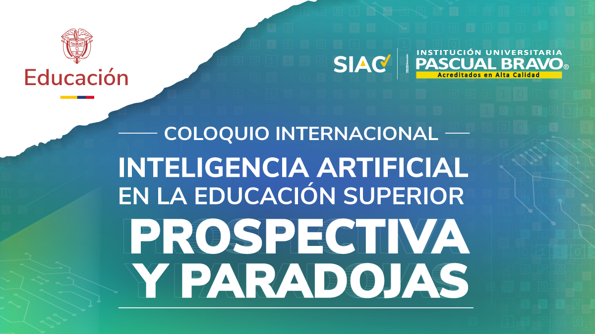 Coloquio Internacional: Inteligencia Artificial en la Educación Superior. Prospectiva y paradojas