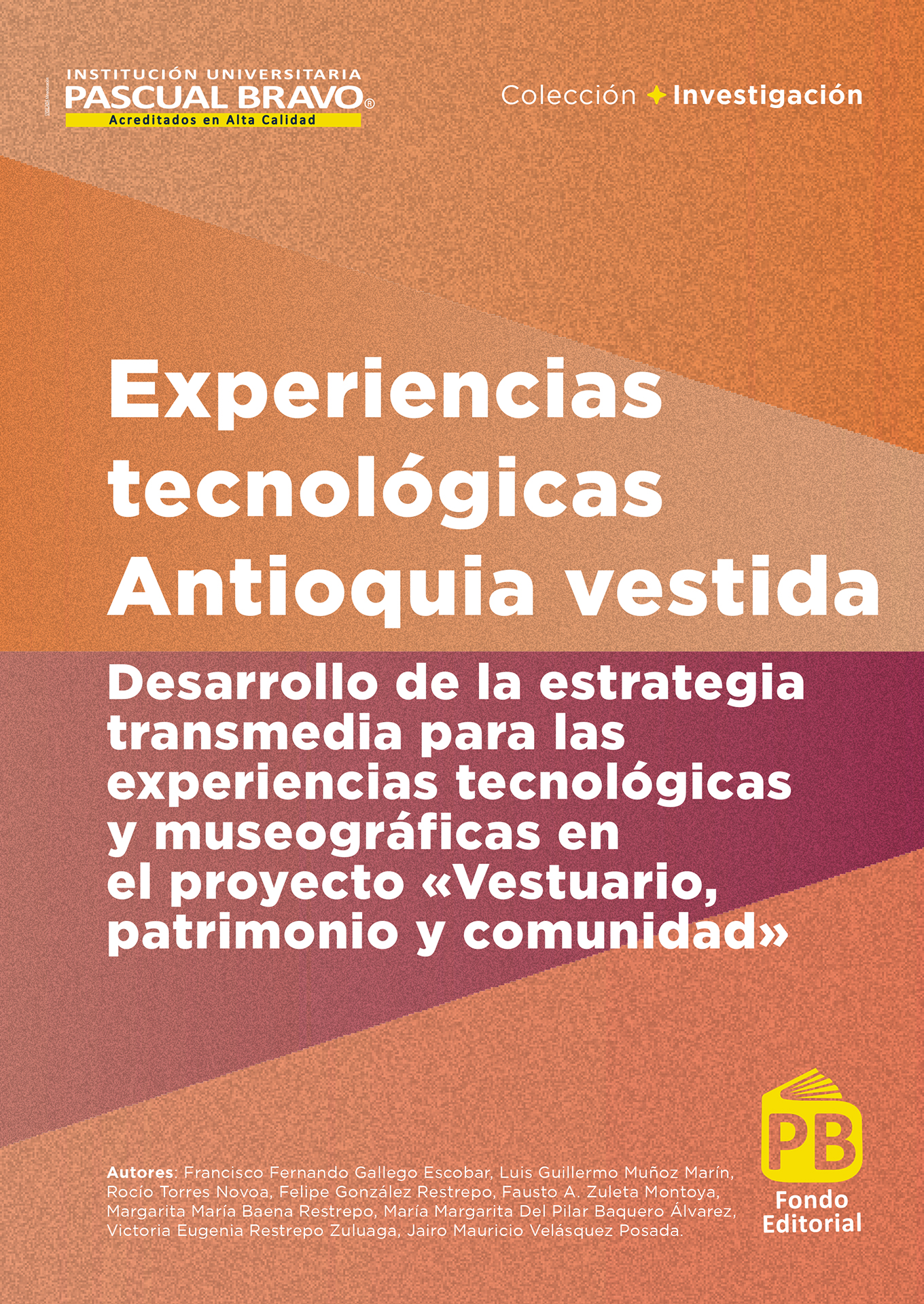 Experiencias tecnológicas Antioquia vestida Desarrollo de la estrategia transmedia para las experiencias tecnológicas y museográficas en el proyecto «Vestuario, patrimonio y comunidad»